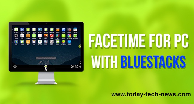 facetime for pc With Bluestacks