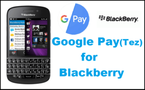 Tez App(Google Pay) for Blackberry