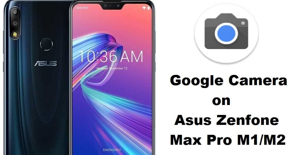 gcam on asus zenfone max pro m2