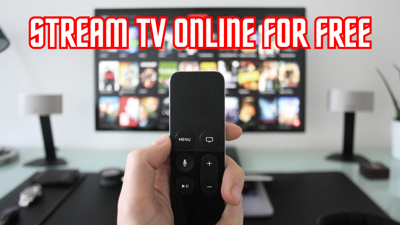 Stream TV Online for Free
