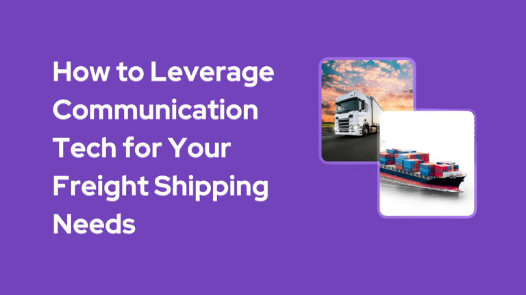 How to Leverage Communication Tech for Your Freight Shipping Needs