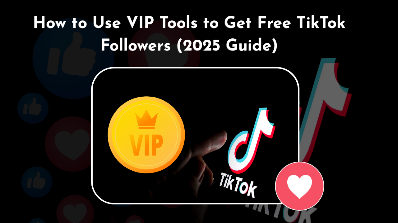 VIP Tools TikTok Followers